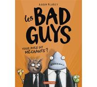 Les Bad Guys - Tome 1 - Vous Avez Dit Méchants ?