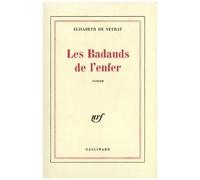 Les Badauds de l'enfer - Elisabeth De Neyrat - Gallimard - broché - Livre
