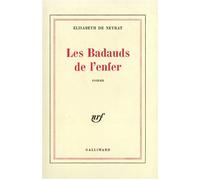 Les Badauds de l'enfer - Elisabeth De Neyrat - Gallimard - broché - Livre