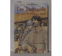 Les bagnards du canal de Nantes à Brest: La vie au camp de Glomel (1823-1832)