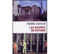 Les Bagnes de Guyane