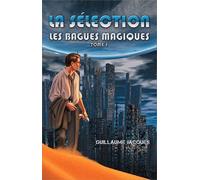 Les Bagues Magiques - Tome 1 - La Sélection