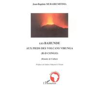Les Bahunde aux pieds des volcans Virunga Histoire et Culture - Jean-Baptiste Murairi Mitima - L'harmattan - broché - Essai
