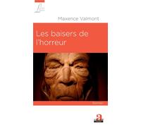 Les baisers de l'horreur - Maxence Valmont - Academia Eds - broché - Roman