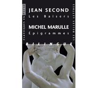 Les Baisers / Epigrammes Suivi de Six poèmes de Marulle - Jean Second - Belles Lettres - Poche - Poésie