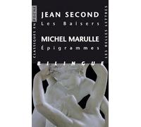 Les Baisers - Suivis De Huit Poèmes Accompagnés De Vingt-Cinq Épigrammes De Michel Marulle, Édition Bilingue Latin-Français