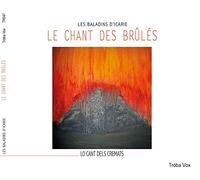Les Baladins D’icarie - le Chant des Brûlés, Chanson de Geste pour Montségur et Puivert