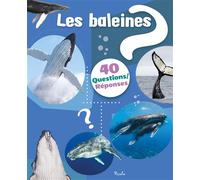 Les baleines 40 questions/réponses - Christine Baillet - Piccolia - cartonné - Document jeunesse