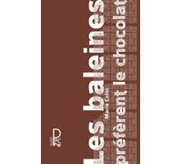 Les baleines préfèrent le chocolat - Marie Colot - Alice Eds - Poche - Roman junior dès 9 ans