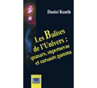 Les Balises De L'univers - Quasars, Supernovae Et Sursauts Gamma