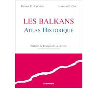 Les Balkans : Atlas historique commenté