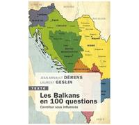 Les Balkans En 100 Questions - Carrefour Sous Influences
