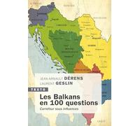 Les Balkans en 100 questions: Carrefour sous influences
