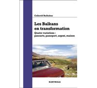 Les Balkans en transformation - Collectif - Karthala - broché - Essai