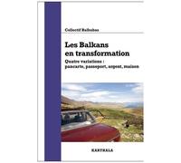 Les Balkans En Transformation - Quatre Variations : Pancarte, Passeport, Argent, Maison