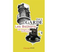 Les Balkans Héritages et évolutions - Paul Garde - Flammarion - Poche - Essai