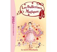 Les Ballerines Magiques 06 - Le secret d'Enchantia