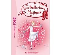 Les Ballerines Magiques 09 - Rose et la pierre royale