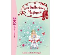 Les Ballerines Magiques 21 - Lucie au bois féérique