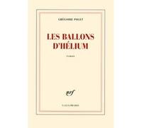 Grégoire Polet – Les ballons d'hélium – Roman – Broché