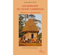 Les Bamiléké de l'Ouest-Cameroun: Vaillance et dynamisme