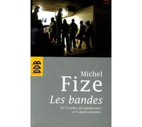 Les Bandes - De L' "Entre Soi Adolescent" À L' "Autre-Ennemi
