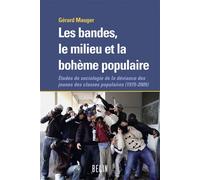 Les bandes, le milieu et la bohème populaire - Michel Offerlé - Belin - broché - Essai
