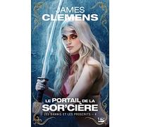 Les Bannis et les Proscrits, T4 : Le Portail de la Sor'cière