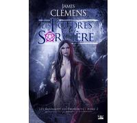 Les Bannis et les Proscrits, tome 2 : Les Foudres de la Sor'cière