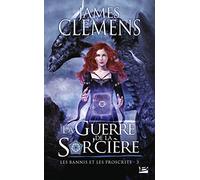 Les Bannis et les Proscrits, Tome 3 : La Guerre de la Sor'cière – Bragelonne