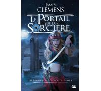 Les Bannis et les Proscrits, tome 4 : Le Portail de la Sor'cière