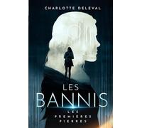 Les Bannis: Les premières pierres
