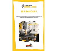 LES BANQUES: Ce qu’elles font avec l’argent, comment elles prêtent et pourquoi ton compte n’est pas une boîte avec ton nom dessus.