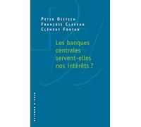 Les Banques Centrales Servent-Elles Nos Intérêts ?