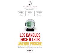 Les banques face à leur avenir proche – Les banques miroirs d'un nouveau monde