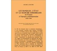 Les banques, l'état et le marché immobilier en France a l'époque contemporaine, 1820-1940