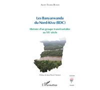Aloys Tegera Buseyi – Les Banyarwanda du Nord-Kivu – Histoire d'un groupe transfrontalier – Broché