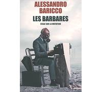 Les barbares Alessandro Baricco (Auteur), Vincent Raynaud (Traduction), Françoise Brun (Traduction)