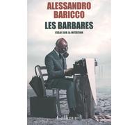 Les barbares Essai sur la mutation - Alessandro Baricco - Gallimard - broché - Roman