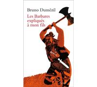 Les Barbares expliqués à mon fils - Bruno Dumézil - Seuil - broché - Etude