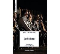 Les barbares - Maxime Gorki - Solitaires Intempestifs - broché - Théâtre