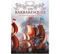 Les Barbaresques Le mythe et la réalité - S.E. ZAIMECHE AL-DJAZAIRI - Ribat - broché - Essai