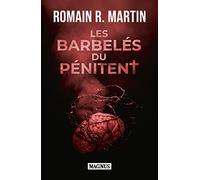 Romain R. Martin – Les Barbelés du Pénitent – Roman – Broché