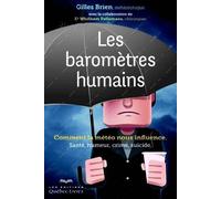 Les baromètres humains Comment la météo nous influence, Santé, humeur, crime, suicide - Gilles Brien - Quebec-Livres - broché - Essai