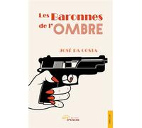 Les Baronnes de l'ombre - José Da Costa - Jets D'encre - broché - Roman