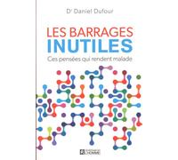 Les barrages inutiles - Daniel Dufour - L'homme Eds De - broché - Essai