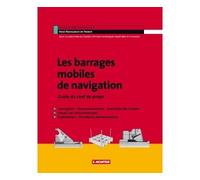 Les barrages mobiles de navigation - Guide du chef de projet - Inconnus - Le Moniteur - Livre