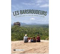 Les Barsroudeurs Tout quitter pour un tour du monde en famille ! - Cynthia Le Bars - Dashbook - broché - Récit