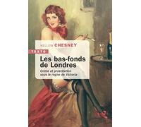 Les bas-fonds de Londres: Crimes et prostitution sous le règne de Victoria