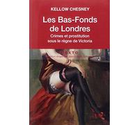 Les bas-fonds de Londres: Crimes et prostitution sous le règne de Victoria